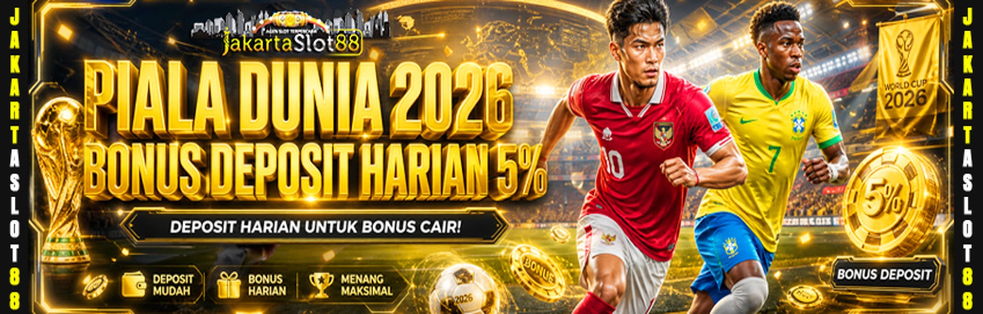 BONUS DEPOSIT HARIAN PIALA DUNIA 5%